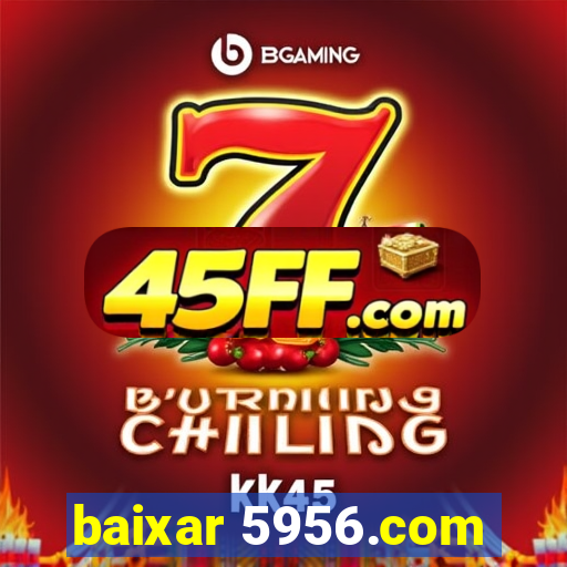 baixar 5956.com